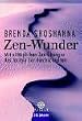 Zen-Wunder: Mit allt�glichen Zen-�bungen das torlose Tor durchschreiten