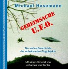 Geheimsache U. F. O. ( UFO). Die wahre Geschichte der unbekannten Flugobjekte - Michael Hesemann