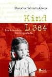 Kind L 364. Eine Lebensborn-Familiengeschichte