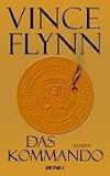 Das Kommando - Roman - Vince Flynn, K. Schatzhauser