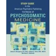 American Psychiatric Publishing Textbook Of Psychosomatic Medicine - Study Guide