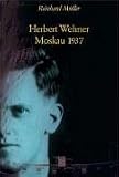 Herbert Wehner - Moskau 1937
