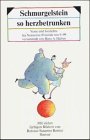 Schmurgelstein so herzbetrunken. Verse und Gedichte fuer Nonsense- Freunde von 9 - 99-
