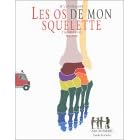 Les Os de mon squelette : L'Histoire d'une fracture