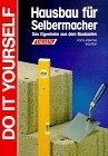 Hausbau f&uuml;r Selbermacher. Do it yourself. Das Eigenheim aus dem Baukasten.