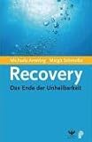 Recovery. Das Ende der Unheilbarkeit