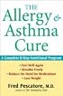 The Allergy and Asthma Cure: A Complete 8-Step Nutritional Program
