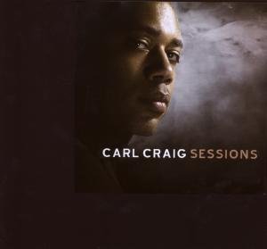 Carl Craig - Sessions - Zortam Music