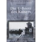 Die U-Boote des Kaisers - Die Geschichte des deutschen U-Boot-Krieges gegen Gro�britannien im Ersten Weltkrieg