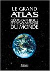 Revue Atlas  / Grand Atlas géographique et encyclopédique du Monde, nouvelle édition
