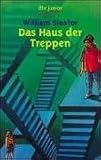 Das Haus der Treppen: F�nf junge Menschen k�mpfen ums �berleben - William Sleator