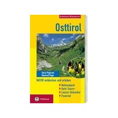 Osttirol / Natur entdecken und erleben: Nationalpark Hohe Tauern, Lienzer Dolomiten, Pustertal