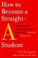 How to Become A Straight-A Student