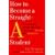 How to Become a Straight-A Student: The Unconventional Strategies Real College Students Use to Score High While Studying Less