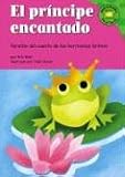 El Principe Encantado: Version del Cuento de los Hermanos Grimm / The Frog Prince