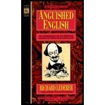 Anguished English : an anthology of accidental assaults upon our language