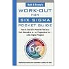 Rath & Strong's Workout for Six SIGMA Pocket Guide: How to Use GE's Powerful Tool to Prepare For, Reenergize, Complement, or Enhance a Six SIGMA ... Complement, or Enhance a Six Sigma Program