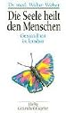 Die Seele heilt den Menschen. Gesundheit ist lernbar