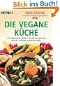 Die vegane K�che: 150 vegetarische Rezepte f�r alle, die ganz auf tierische Produkte verzichten wollen