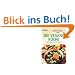 Die vegane K�che: 150 vegetarische Rezepte f�r alle, die ganz auf tierische Produkte verzichten wollen