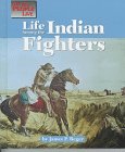 The Way People Live - Life Among the Indian Fighters (The Way People Live)