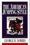 The American Jumping Style: Classic Techniques of Successful Horsemanship (Doubleday equestrian library])