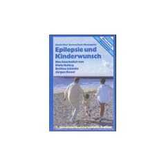 Epilepsie und Kinderwunsch Gesamttitel: Epilepsie-Berichte; 2