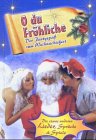 O du Fr�hliche - Der Partyspa� zum Weihnachtsfest: Der Partyspa� zum Weihnachtsfest. Die etwas anderen Lieder, Spr�che und Spiele - -