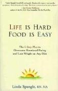 Lifeline Pr Life Is Hard, Food Is Easy: The 5-Step Plan to Overcome Emotional Eating and Lose Weight on Any Diet