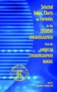 selected tables charts and formulas for the student cinematographer from the american cinematographer manual