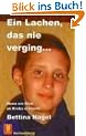 Ein Lachen, das nie verging: Wenn ein Kind an Krebs erkrankt. Ein Buch �ber einen starken Lebenswillen und viel Lebensfreude!