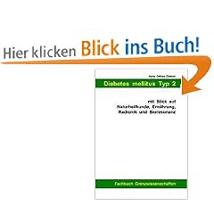 Diabetes mellitus Typ 2 mit Blick auf Naturheilkunde, Ern�hrung, Radionik und Bioresonanz