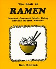 The Book of Ramen: Lowcost Gourmet Meals Using Instant Ramen Noodles