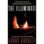 Illuminati, The: A Secret Society Revealed, An Ancient Conspiracy Unleashed