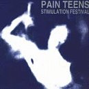 Stimulation Festival by  Pain Teens 