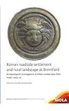 Roman roadside settlement and rural landscape at Brentford : archaeological investigations at Hilton London Syon Park Hotel, 2004-10