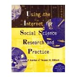 Using the Internet for Social Science Research and Practice
