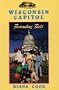 Wisconsin Capitol: Fascinating Facts