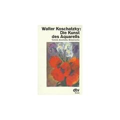 Die Kunst des Aquarells. Technik, Geschichte, Meisterwerke. ( dtv Kunst).