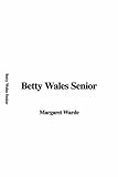 Betty Wales Senior