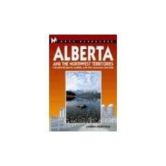 Moon Handbooks Alberta and the Northwest Territories: Including Banff, Jasper, and the Canadian Rockies