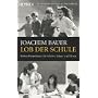 Lob der Schule: Sieben Perspektiven f�r Sch�ler, Lehrer und Eltern