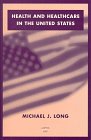 Health and Healthcare in the United States Health and Healthcare in the United States