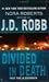 Divided In Death -J D Robb