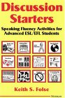 Discussion Starters: Speaking Fluency Activities for Advanced ESL/EFL Students