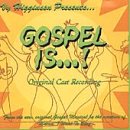 Gospel Is ... ! (1999 Original Off-Broadway Cast)