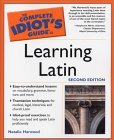 The Complete Idiot's Guide to Learning Latin