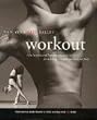 New York City Ballet Workout: Fifty Stretches And Exercises Anyone Can Do For A Strong, Graceful, And Sculpted Body