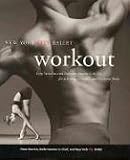 New York City Ballet Workout: Fifty Stretches And Exercises Anyone Can Do For A Strong, Graceful, And Sculpted Body