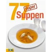 77 super Suppen (Gebundene Ausgabe)